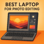 How to Choose the Best Laptop for Photo Editing: Affordable Laptops Good for Editing Photos 13 333